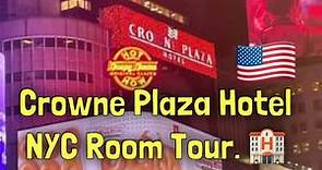 Crowne Plaza Hotel New York City. Times Square. Room # 2022 Tour.