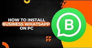 How to Use and Download Business WhatsApp on PC, Windows 11/10/8/7 in 2024 #businesswhatsapp
