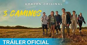 3 Caminos - Tráiler Oficial | Amazon Prime Video