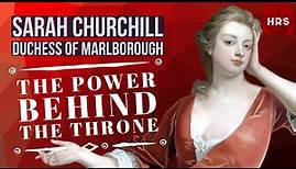 Sarah Churchill Duchess of Marlborough: The Power behind the Throne