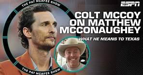 Colt McCoy on what Matthew McConaughey means to the Longhorns | The Pat McAfee Show