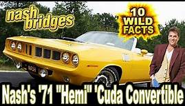 10 Wild Facts About Nash's '71 "Hemi" 'Cuda Convertible - Nash Bridges
