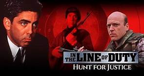 In the Line of Duty: Hunt for Justice | Full Movie | Adam Arkin | Nicholas Turturro | Dan Lauria