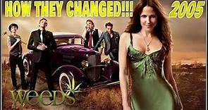 Weeds 2005 • Cast Then and Now • Curiosities and How They Changed