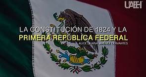 La Constitución de 1824 y la Primera República Federal