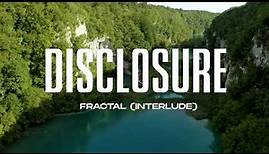 Disclosure – Fractal (Interlude) (Official Audio)