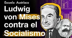 Ludwig von Mises refuta el Socialismo de Karl Marx