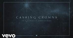 Casting Crowns - It's Finally Christmas (Audio)