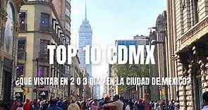 ¡TOP 10 CDMX! Los lugares imperdibles que debes conocer de la Ciudad de México Qué hacer, dónde ir