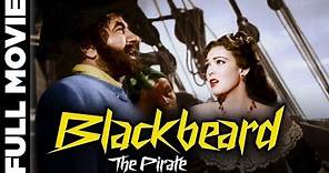 Blackbeard: The Pirate (1952) | Adventure, Romance Movie | Robert Newton, Linda Darnell