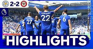 Points Shared In Season Opener | Leicester City 2 Brentford 2 | Premier League Highlights