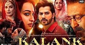Kalank Full Movie | Varun Dhawan | Alia Bhatt | Sanjay Dutt | Madhuri | Aditya Roy | Sonakshi Sinha