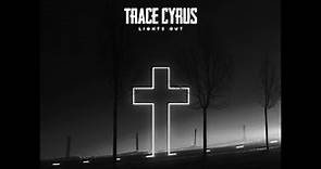 Trace Cyrus - LIGHTS OUT lyric video