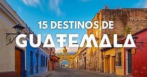 15 destinos de GUATEMALA que debes conocer 🇬🇹🌋