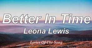 Better In Time - Leona Lewis (Lyrics)