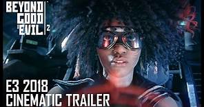 Beyond Good & Evil 2: E3 2018 Cinematic Trailer | Ubisoft [NA]
