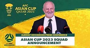 Graham Arnold Press Conference | Subway Socceroos AFC Asian Cup 2023 Squad