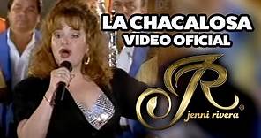 LA CHACALOSA - Jenni Rivera - Video Oficial