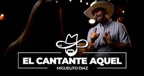 El Cantante Aquel - Miguelito Diaz (Vídeo Oficial)