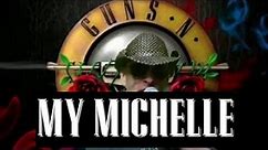My Michelle-Guns N' Roses(Vocal Performance)