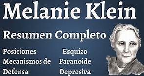 Melanie Klein; Resumen Completo
