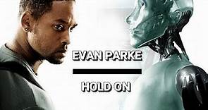 Evan Parke - Hold On (I, ROBOT)