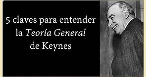 5 claves para entender la Teoría General de Keynes