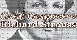 Great Composers: Richard Strauss