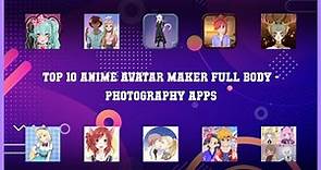 Top 10 Anime Avatar Maker Full Body Android Apps