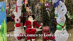 Christmas Comes to Lowe's - Christmas 2022