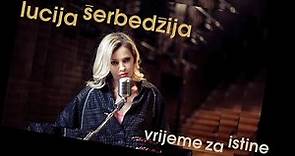 Lucija Serbedzija - Vrijeme za istine