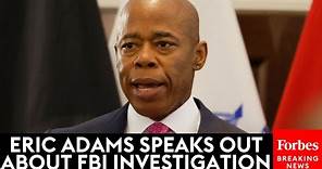BREAKING NEWS: NYC Mayor Eric Adams Speaks Out About Shock FBI Investigation