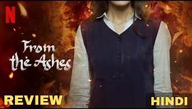 From the Ashes (2024) Movie Review | from the ashes netflix review | from the ashes trailer