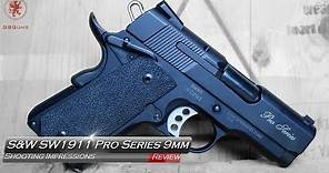 S&W Performance Center SW1911 Pro Series 9mm 1911 Shooting Impressions