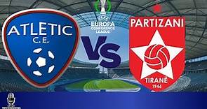 ATLÈTIC CLUB ESCALDES x FK PARTIZANI | UEFA Europa Conference League | 25/07/2023
