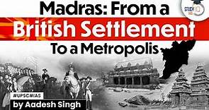 History of Madras City | Modern India | British Settlements | General Studies | UPSC