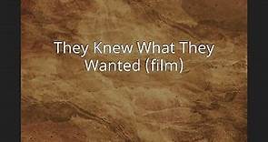 They Knew What They Wanted (film)