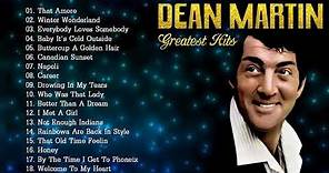 Dean Martin Greatest Hits Full Album - Bets Songs Of Dean Martin Collection