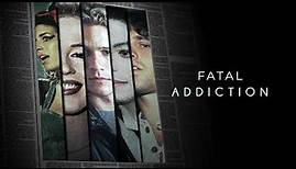 Fatal Addiction (Official Series Trailer)