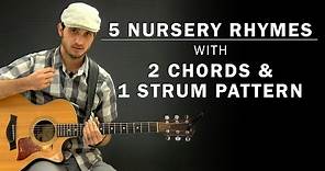 5 Children's Nursery Rhymes On Guitar | 2 Chords & 1 Strum Pattern | Beginner Guitar Lesson