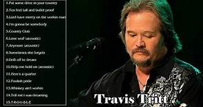The Very Best Of Travis Tritt -Travis Tritt Greatest Hits - Travis Tritt Full Album