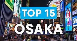 Top 15 things to do in Osaka Japan | Osaka Travel Guide