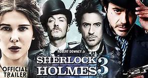 Sherlock Holmes 3 - Official Trailer (2024) | First Look & Teaser Release Date and Cast
