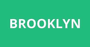 How To Pronounce Brooklyn - Pronunciation Academy
