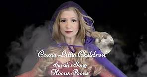 "Come Little Children" - Sarah's Song from HOCUS POCUS - Brooke deRosa