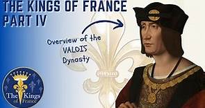 The Kings Of France Part 4 of 6 - The Valois Dynasty