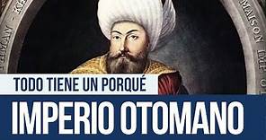 Imperio Otomano - Todo tiene un porqué