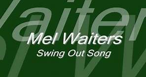 Mel Waiters-Swing out song