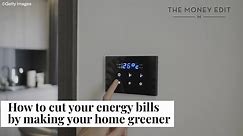 How To Cut Your Energy Bills By Making Your Home Greener | The Money Edit