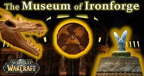The Ironforge Museum... Explored! | World of Warcraft